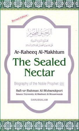 The Sealed Nectar: Biography of the Noble Prophet