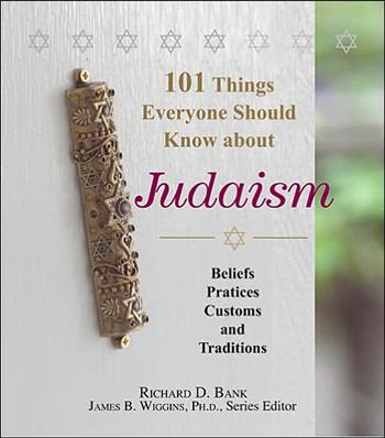 101 Things Everyone Should Know About Judaism: Beliefs, Practices, Customs, And Traditions