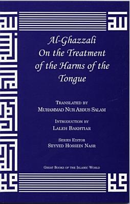Al-Ghazzali on the Treatment of the Harms of the Tongue