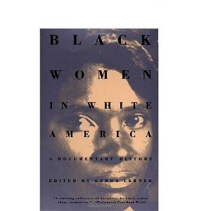 Black Women in White America: A Documentary History