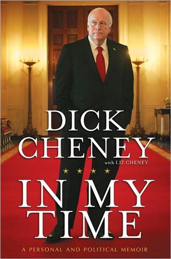 In My Time: A Personal and Political Memoir by Dick Cheney and Liz Cheney