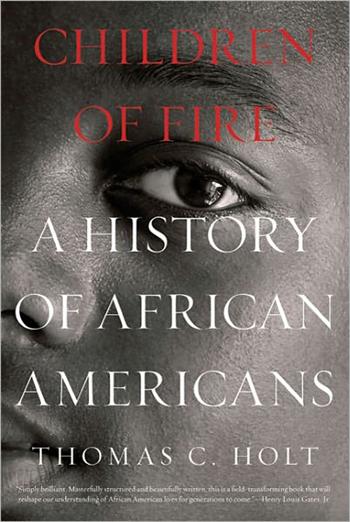 Children of Fire: A History of African Americans