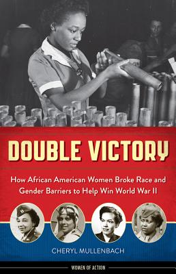 Double Victory: How African American Women Broke Race and Gender Barriers...