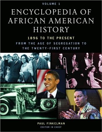 Encyclopedia of African American History, 1896 to the Present: From the Age of Segregation to the Twenty-first Century Five-volume set
