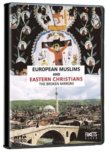 DVD European Muslims and Eastern Christians: The Broken Mirrors