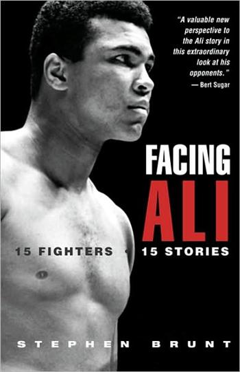 Facing Ali: 15 Fighters - 15 Stories