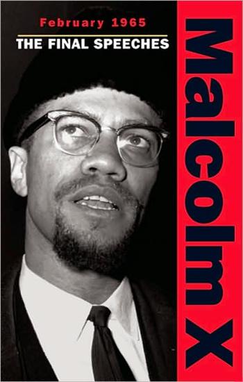The Final Speeches (Malcolm X speeches & writings): February 1965