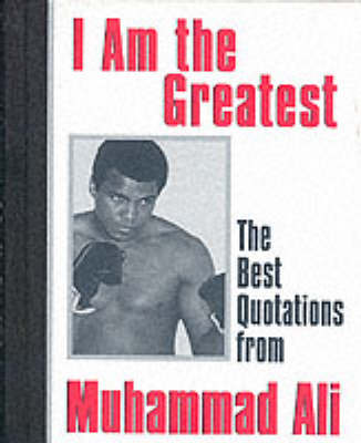 I Am The Greatest Quotes Muhammad Ali