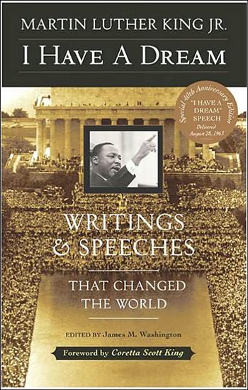 I Have a Dream: Writings and Speeches That Changed the World, Special 75th Anniversary Edition