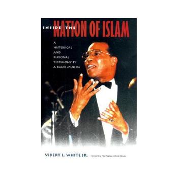 Inside the Nation of Islam: A Historical and Personal Testimony by a Black Muslim