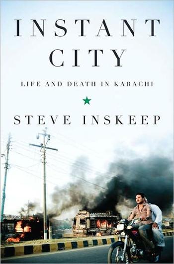 Instant City: Life and Death in Karachi