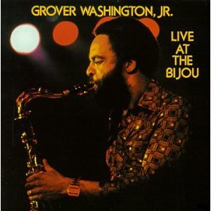 Live at the Bijou - Grover Washington, Jr.