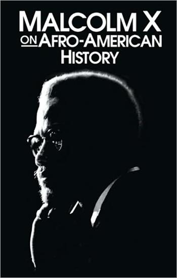 Malcolm X on Afro-American History (Malcolm X Speeches and Writings)