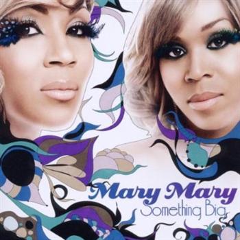 CD Mary Mary Something Big