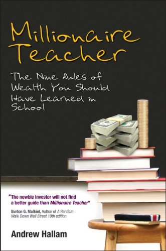 Millionaire Teacher: Nine Rules of Wealth You Should Have Learned in School