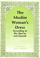 The Muslim Woman's Dress according to the Qur'an and Sunnah