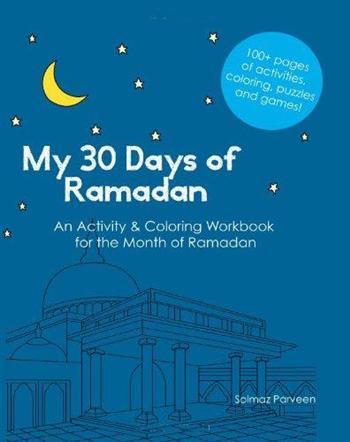 My 30 Days of Ramadan: Activity and Coloring Workbook about Islam