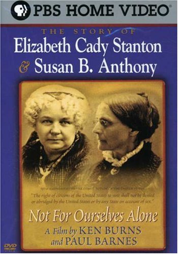 DVD Not for Ourselves Alone: The Story of Elizabeth Cady Stanton & Susan B. Anthony