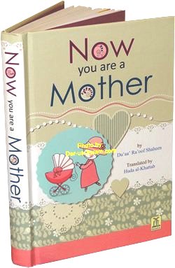 Now You Are a Mother: A Practical and Up-to-Date New Mother's Handbook from Birth to 4 Years
