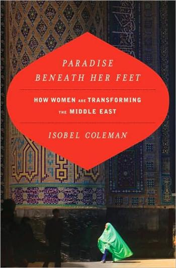 Paradise Beneath Her Feet: How Women Are Transforming the Middle East