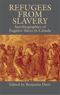 Refugees from Slavery: Autobiographies of Fugitive Slaves in Canada