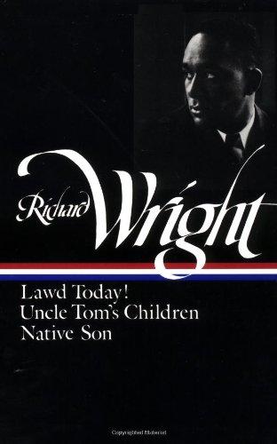 Richard Wright Early Works: Lawd Today!, Uncle Tom's Children & Native Son