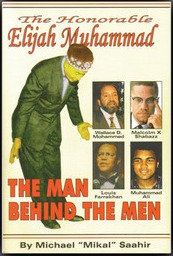The Hon. Elijah Muhammad: The Man Behind the Men