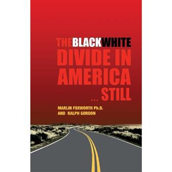 The Black White Divide in America Still: The Inherent Contradiction in Partial Equality