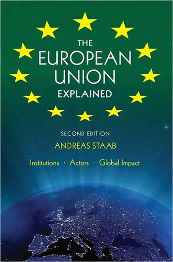 The European Union Explained, Second Edition: Institutions, Actors, Global Impact