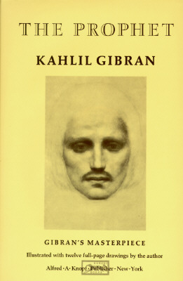 The Prophet (by Khalil Gibran)