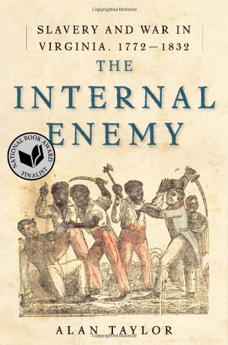 The Internal Enemy: Slavery and War in Virginia