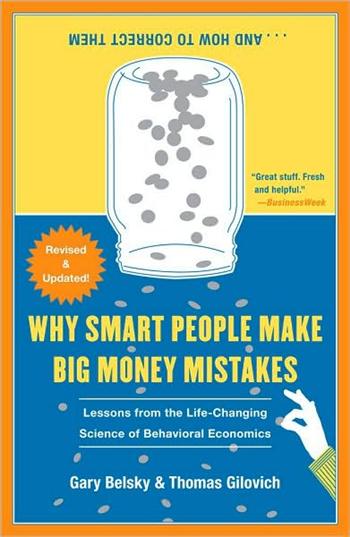 Why Smart People Make Big Money Mistakes (and How to Correct Them)