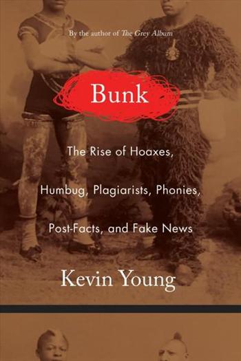 Bunk: The Rise of Hoaxes